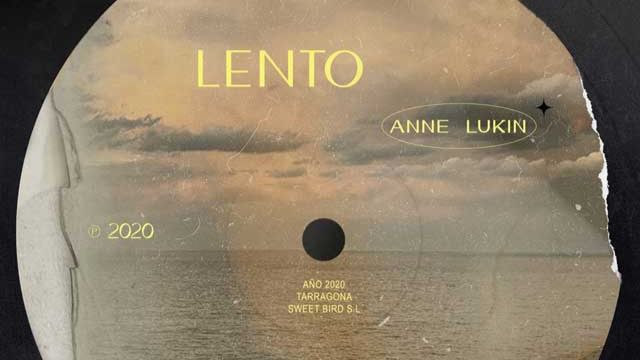 [Vídeo y letra] Lento, de Anne Lukin