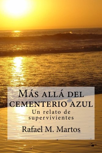 ‘Más allá del cementerio azul’, un relato de supervivientes