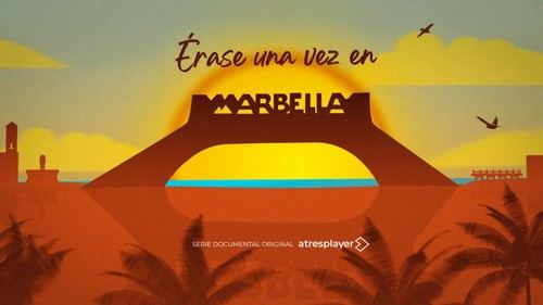 Atresplayer lanza 'Érase una vez en Marbella', un documental sobre la historia oculta de la Costa del Sol