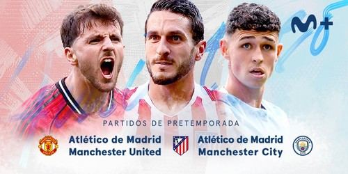 El Atlético de Madrid jugará amistosos contra Manchester United y Manchester City en Movistar Plus